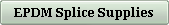 EPDM Splice Supplies